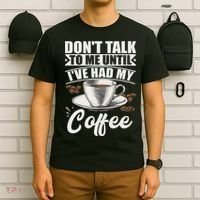 Coffee Lovers Don't Talk To Me Until I've Had My Coffee T-Shirt thumb 6