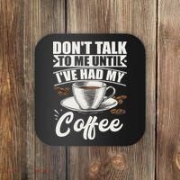 Coffee Lovers Don't Talk To Me Until I've Had My Coffee Coaster thumb 0