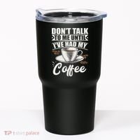 Coffee Lovers Don't Talk To Me Until I've Had My Coffee Tumbler thumb 0