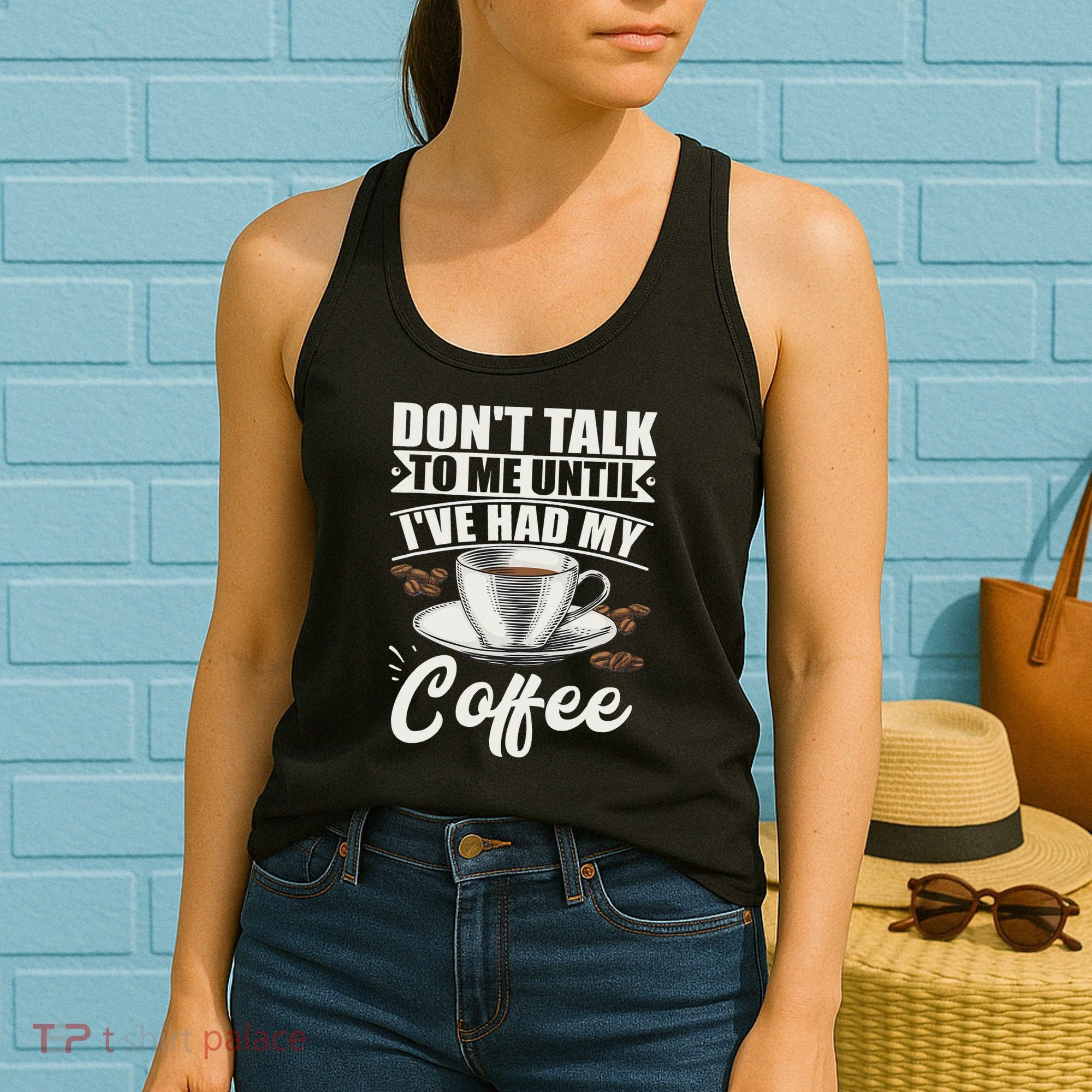 Coffee Lovers Don't Talk To Me Until I've Had My Coffee Women's Tank Top