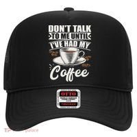 Coffee Lovers Don't Talk To Me Until I've Had My Coffee Hat thumb 0
