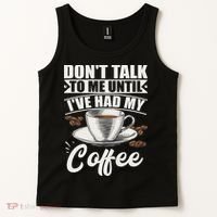 Coffee Lovers Don't Talk To Me Until I've Had My Coffee Tank Top thumb 2