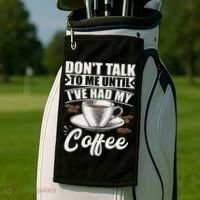 Coffee Lovers Don't Talk To Me Until I've Had My Coffee Golf Towel thumb 2