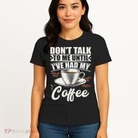 Coffee Lovers Don't Talk To Me Until I've Had My Coffee Women's T-Shirt thumb 4