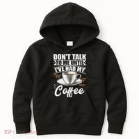 Coffee Lovers Don't Talk To Me Until I've Had My Coffee Kids Hoodie thumb 0