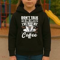 Coffee Lovers Don't Talk To Me Until I've Had My Coffee Kids Hoodie thumb 3