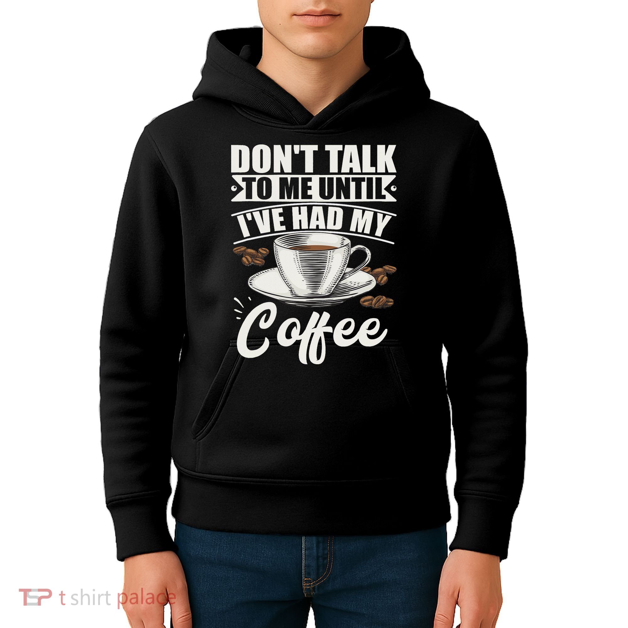 Coffee Lovers Don't Talk To Me Until I've Had My Coffee Kids Hoodie