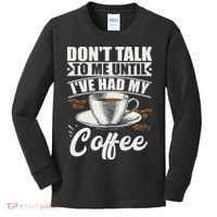 Coffee Lovers Don't Talk To Me Until I've Had My Coffee Kids Long Sleeve Shirt thumb 0