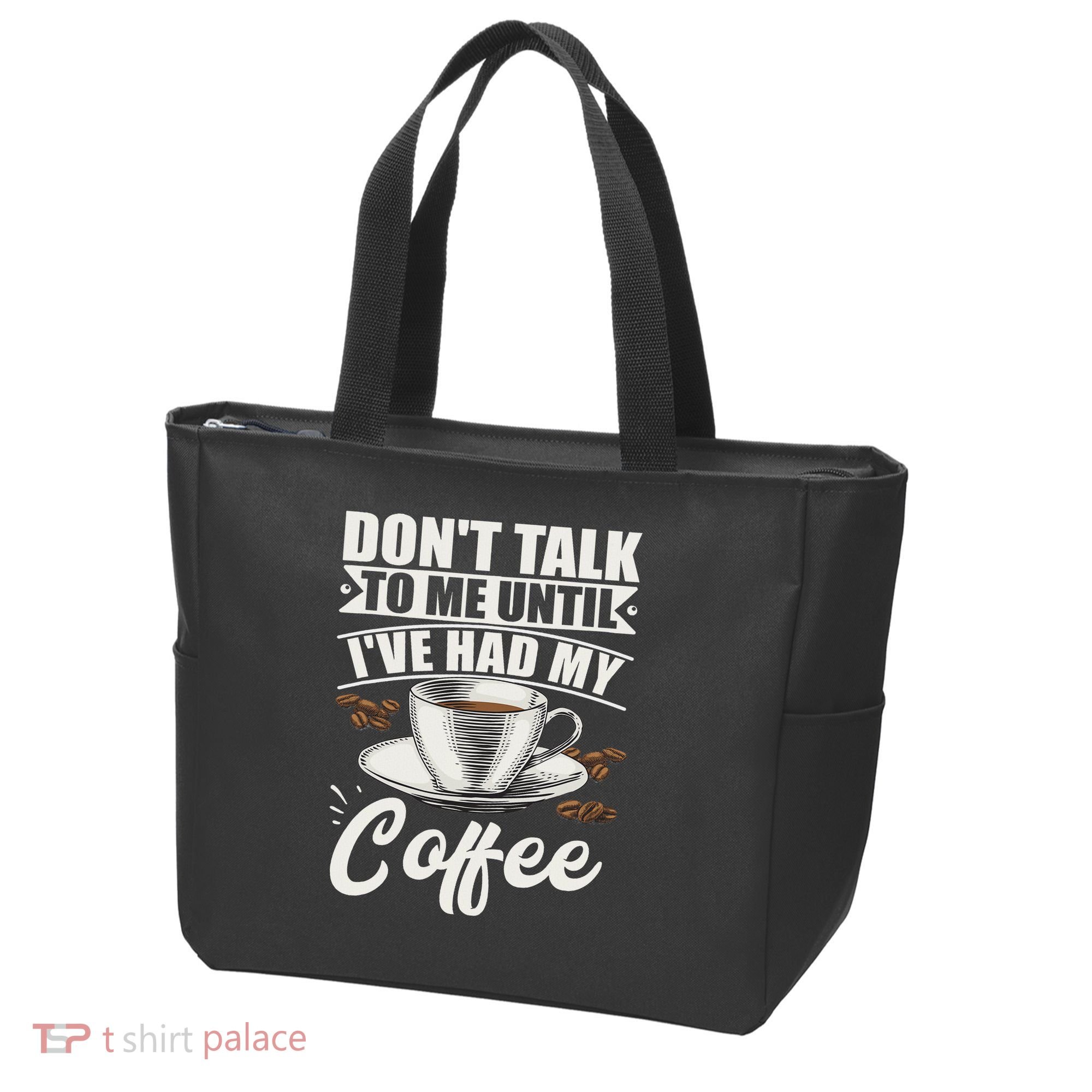 Coffee Lovers Don't Talk To Me Until I've Had My Coffee Tote Bag