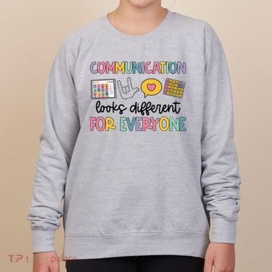 Communication Looks Different For Everyone Speech Therapy Women's Sweatshirt