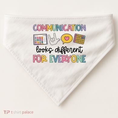 Communication Looks Different For Everyone Speech Therapy USA-Made Doggie Bandana