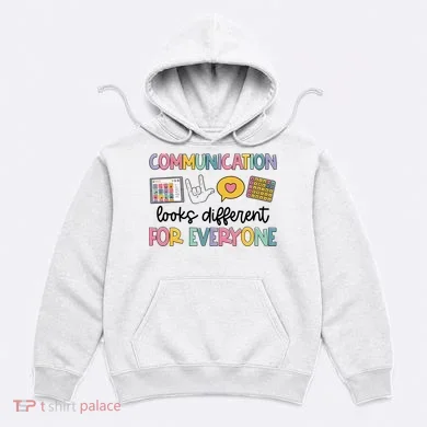 Communication Looks Different For Everyone Speech Therapy Hoodie