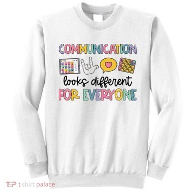 Communication Looks Different For Everyone Speech Therapy Sweatshirt