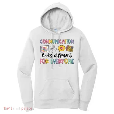 Communication Looks Different For Everyone Speech Therapy Women's Hoodie