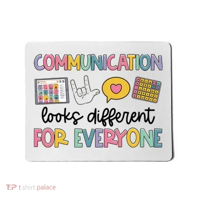 Communication Looks Different For Everyone Speech Therapy Mousepad