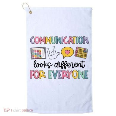 Communication Looks Different For Everyone Speech Therapy Golf Towel
