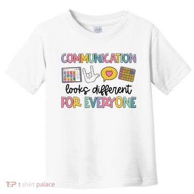 Communication Looks Different For Everyone Speech Therapy Toddler T-Shirt