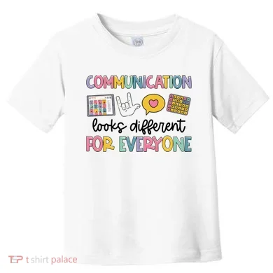 Communication Looks Different For Everyone Speech Therapy Toddler T-Shirt