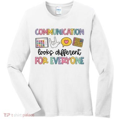 Communication Looks Different For Everyone Speech Therapy Women's Long Sleeve Shirt