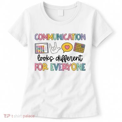 Communication Looks Different For Everyone Speech Therapy Women's T-Shirt