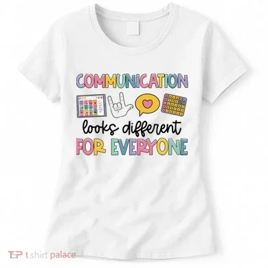 Communication Looks Different For Everyone Speech Therapy Women's T-Shirt