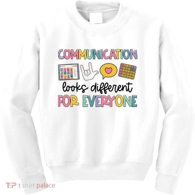 Communication Looks Different For Everyone Speech Therapy Kids Sweatshirt
