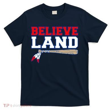 Cleveland Believe Land Baseball Bat T-Shirt