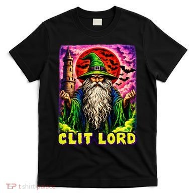Clit Lord Funny Offensive Wizzard T-Shirt