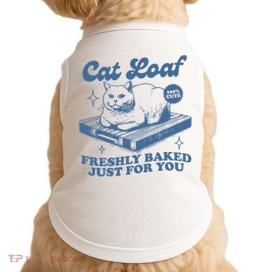 Cat Loaf Freshly Baked Just For You Doggie Tank