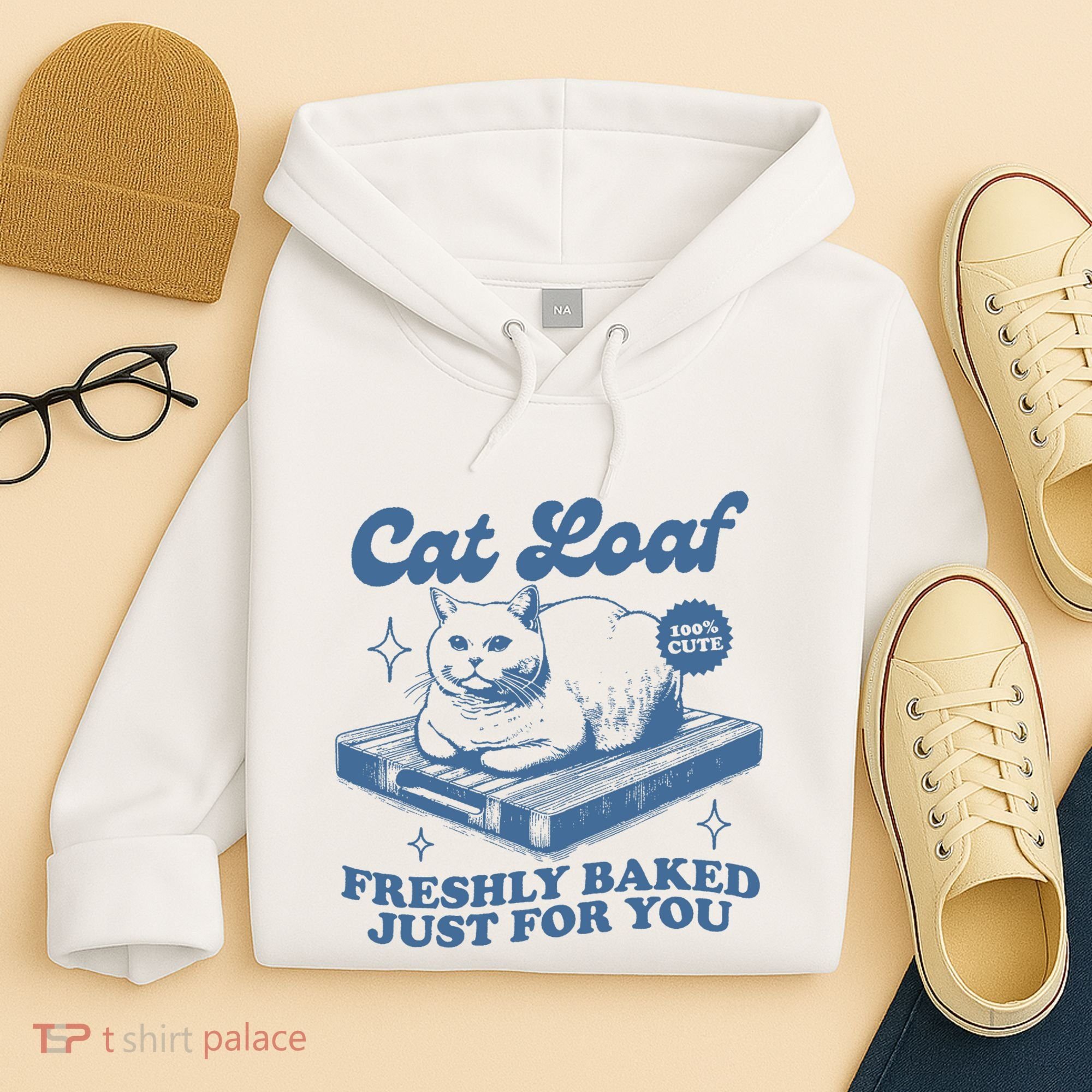Cat Loaf Freshly Baked Just For You Hoodie