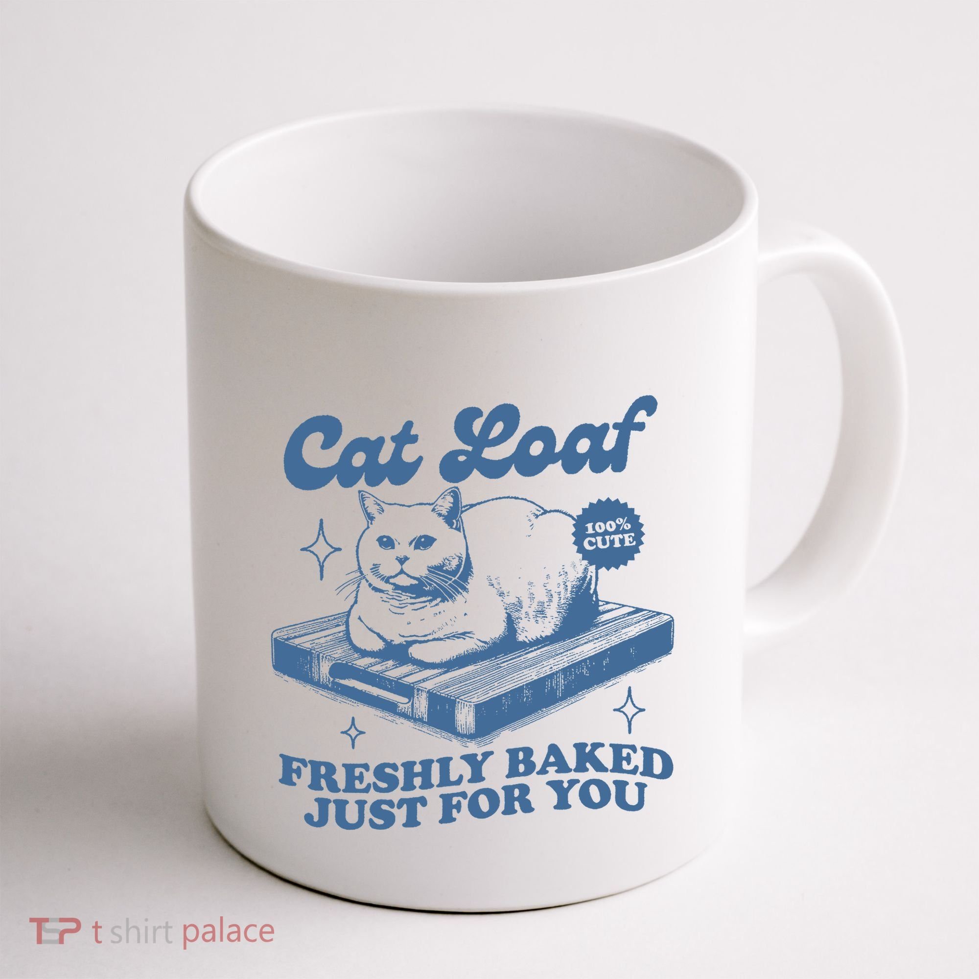 Cat Loaf Freshly Baked Just For You Coffee Mug