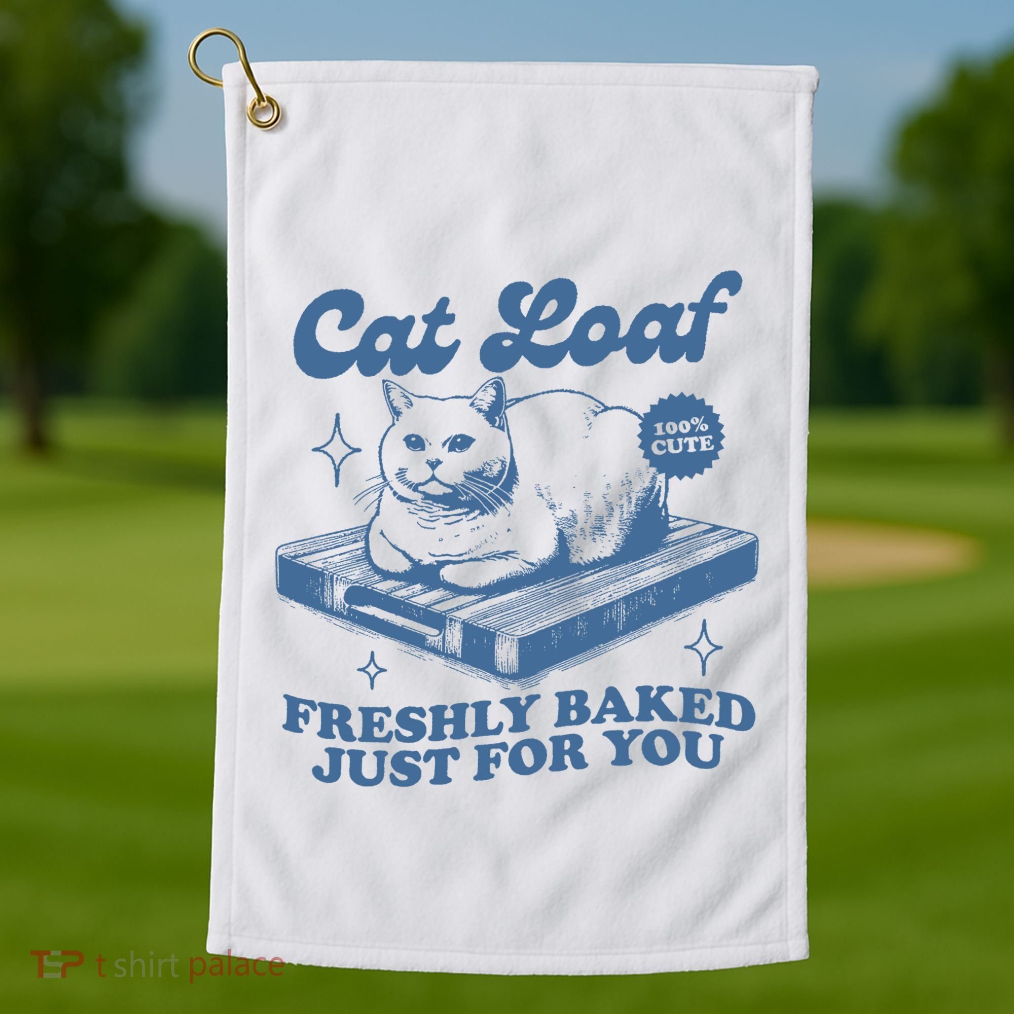 Cat Loaf Freshly Baked Just For You Golf Towel