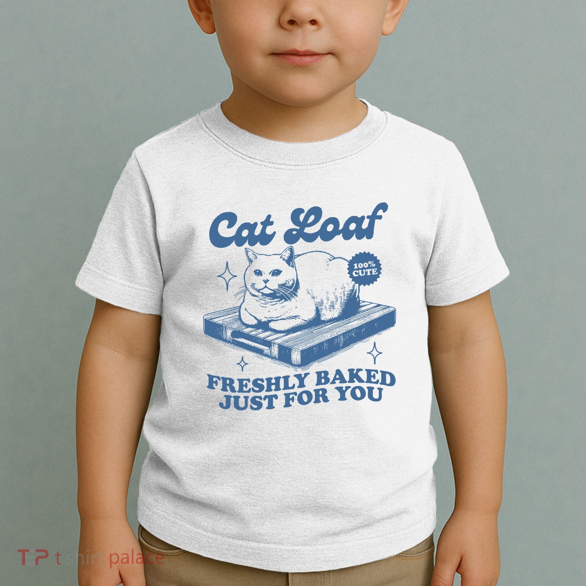 Cat Loaf Freshly Baked Just For You Toddler T-Shirt