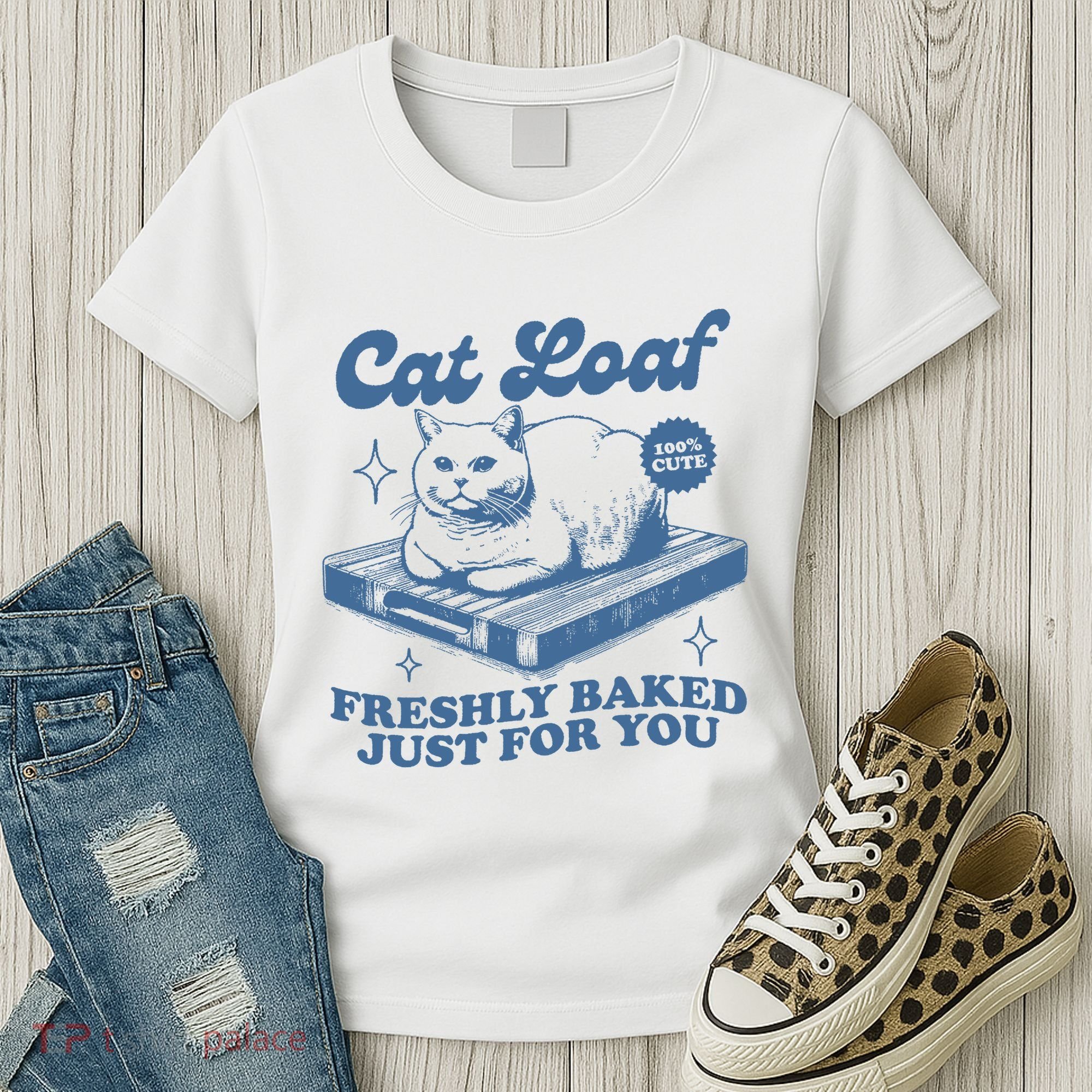 Cat Loaf Freshly Baked Just For You Women's T-Shirt