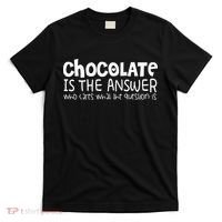 Chocolate Lover Funny Chocolate Is The Answer Gift T-Shirt thumb 0