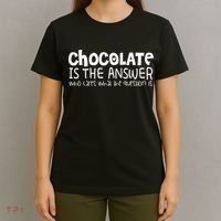 Chocolate Lover Funny Chocolate Is The Answer Gift T-Shirt thumb 4