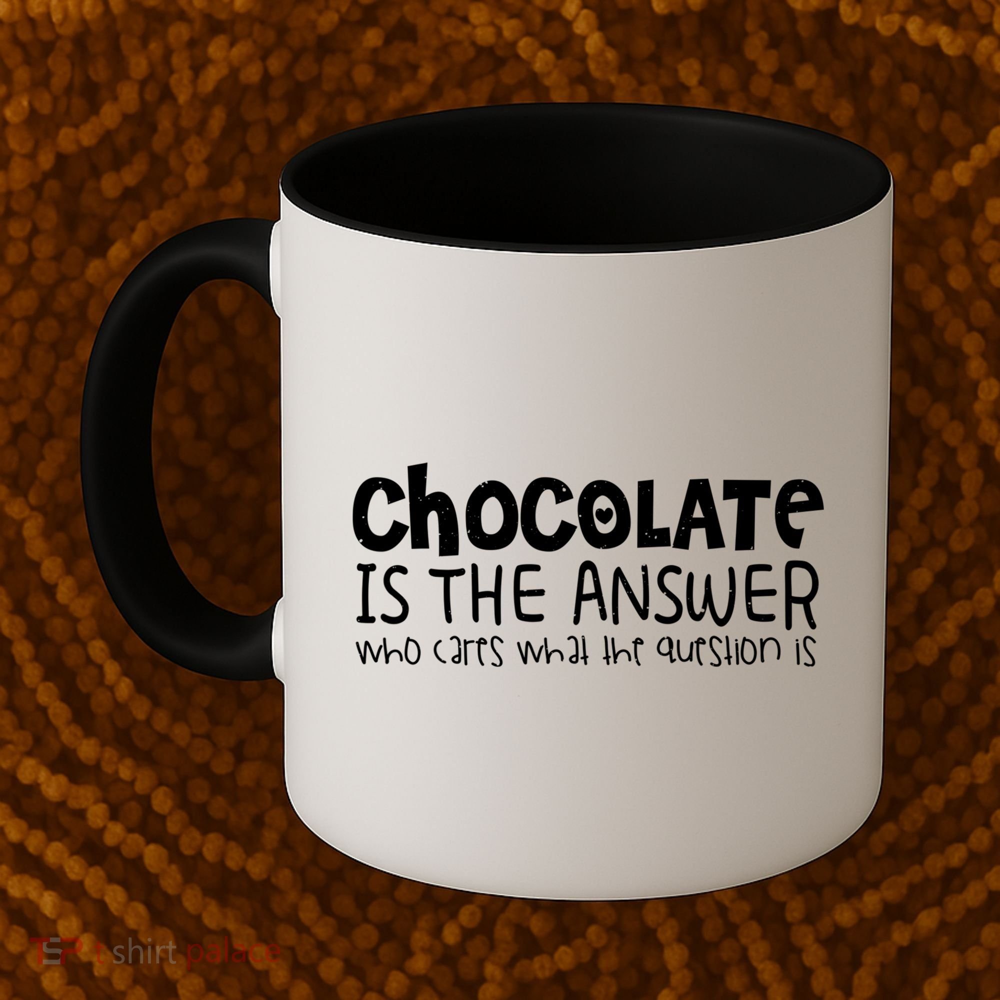 Chocolate Lover Funny Chocolate Is The Answer Gift Coffee Mug