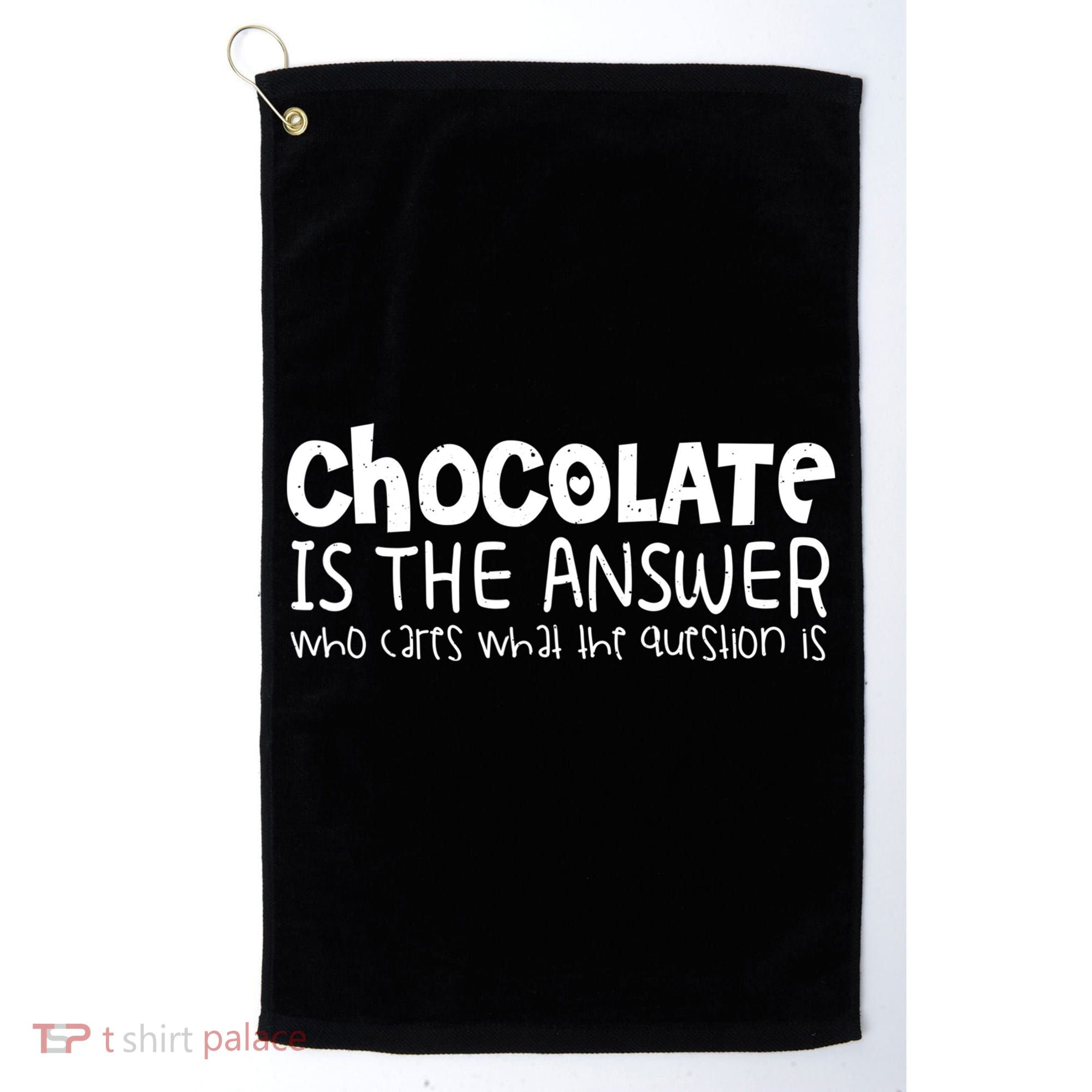 Chocolate Lover Funny Chocolate Is The Answer Gift Golf Towel