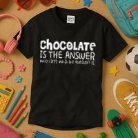 Chocolate Lover Funny Chocolate Is The Answer Gift Kids T-Shirt thumb 3