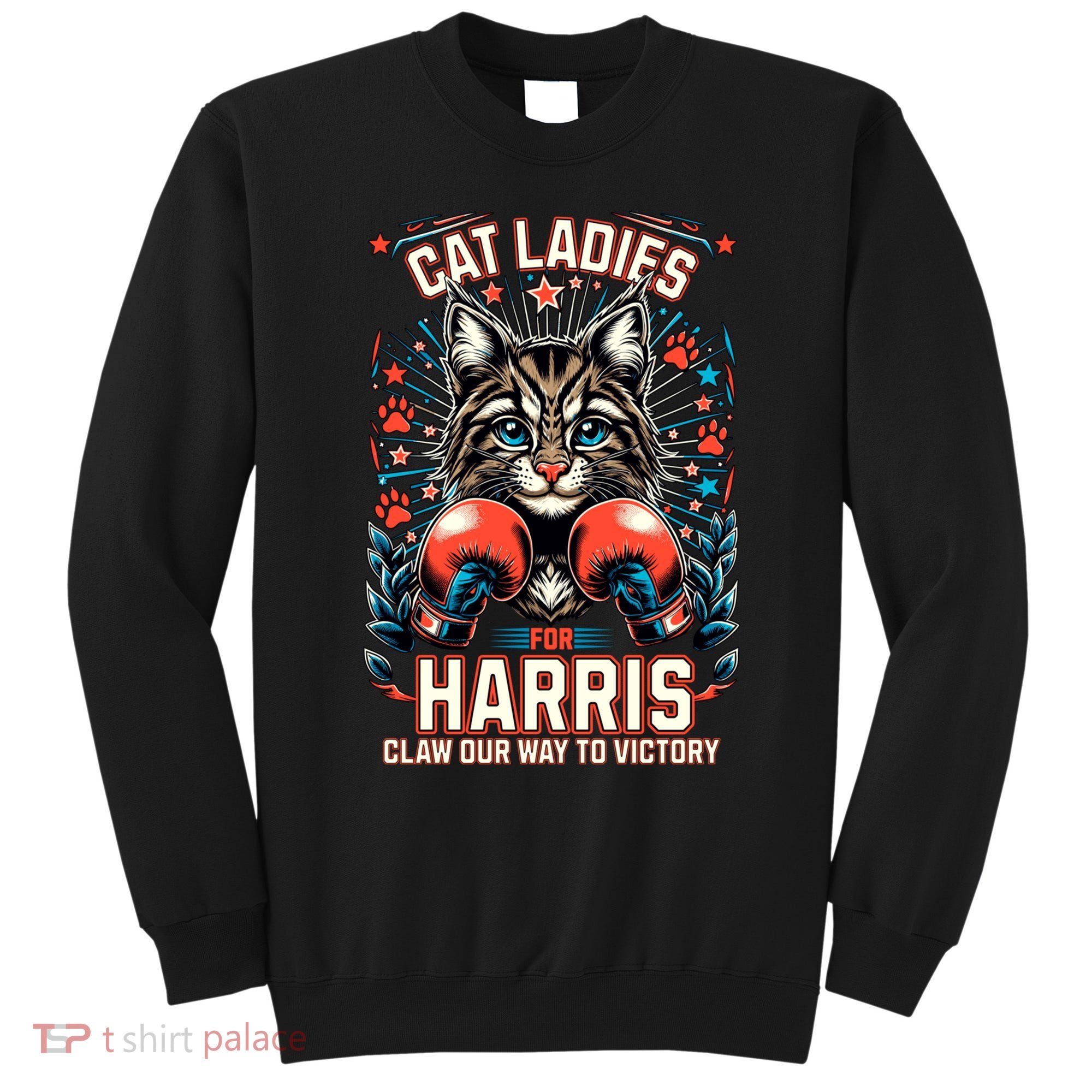 Cat Ladies For Harris For President 2024 Sweatshirt