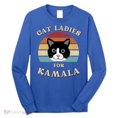 Cat Ladies For Kamala Harris Cool Gift Long Sleeve Shirt