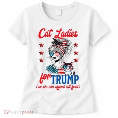 Cat Lady For Trump Funny Political Women's T-Shirt