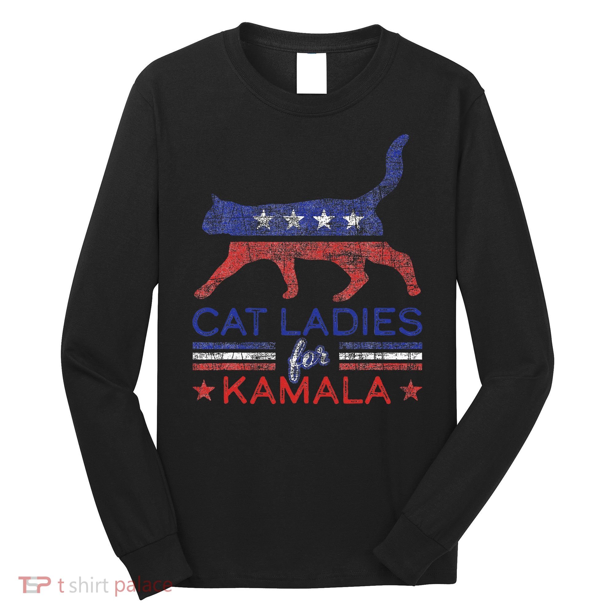 Cat Ladies For Kamala Funny Democrat Cat For Cat Lady Long Sleeve Shirt