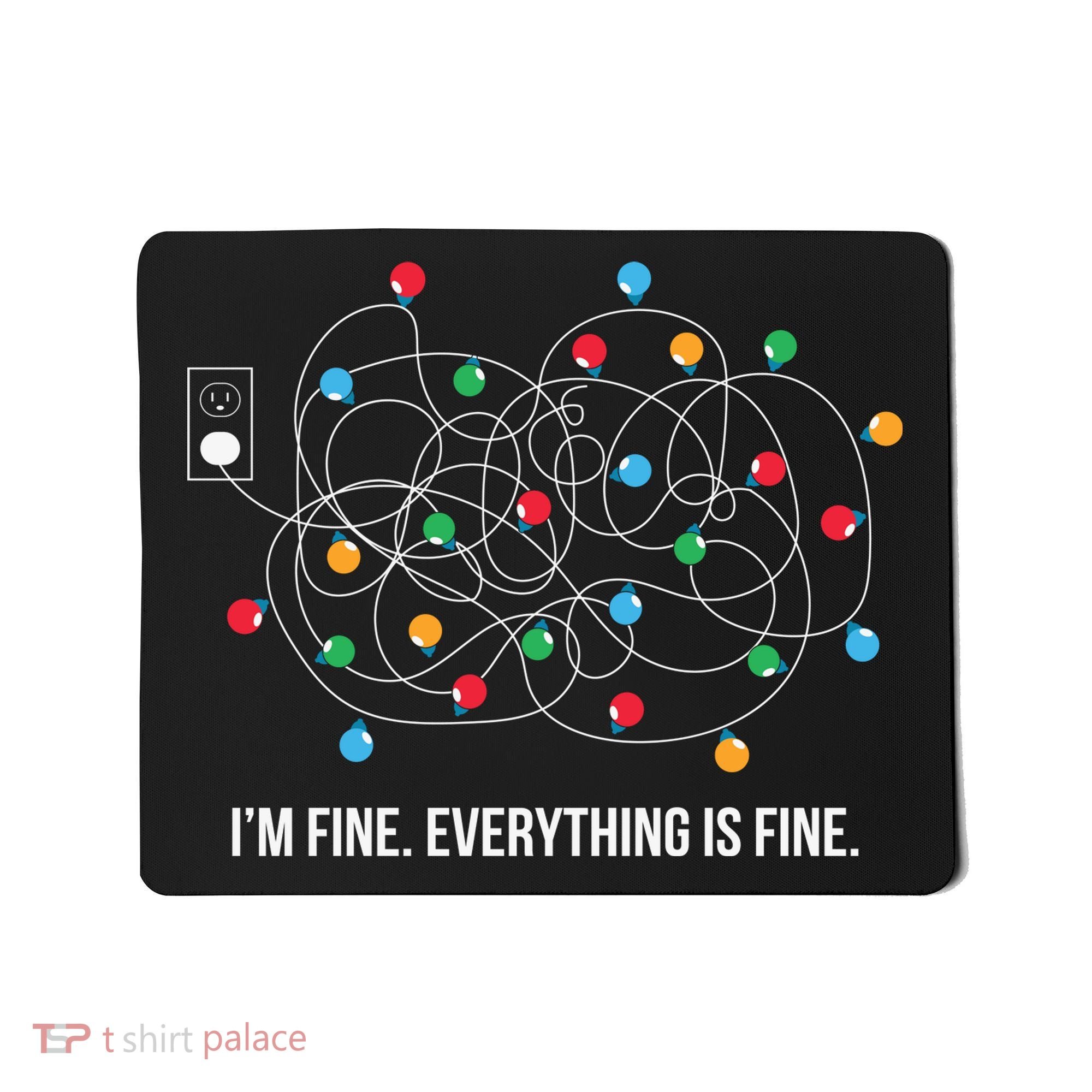 Christmas Lights Funny I'm Fine Everything Is Fine Funny Xmas Mousepad