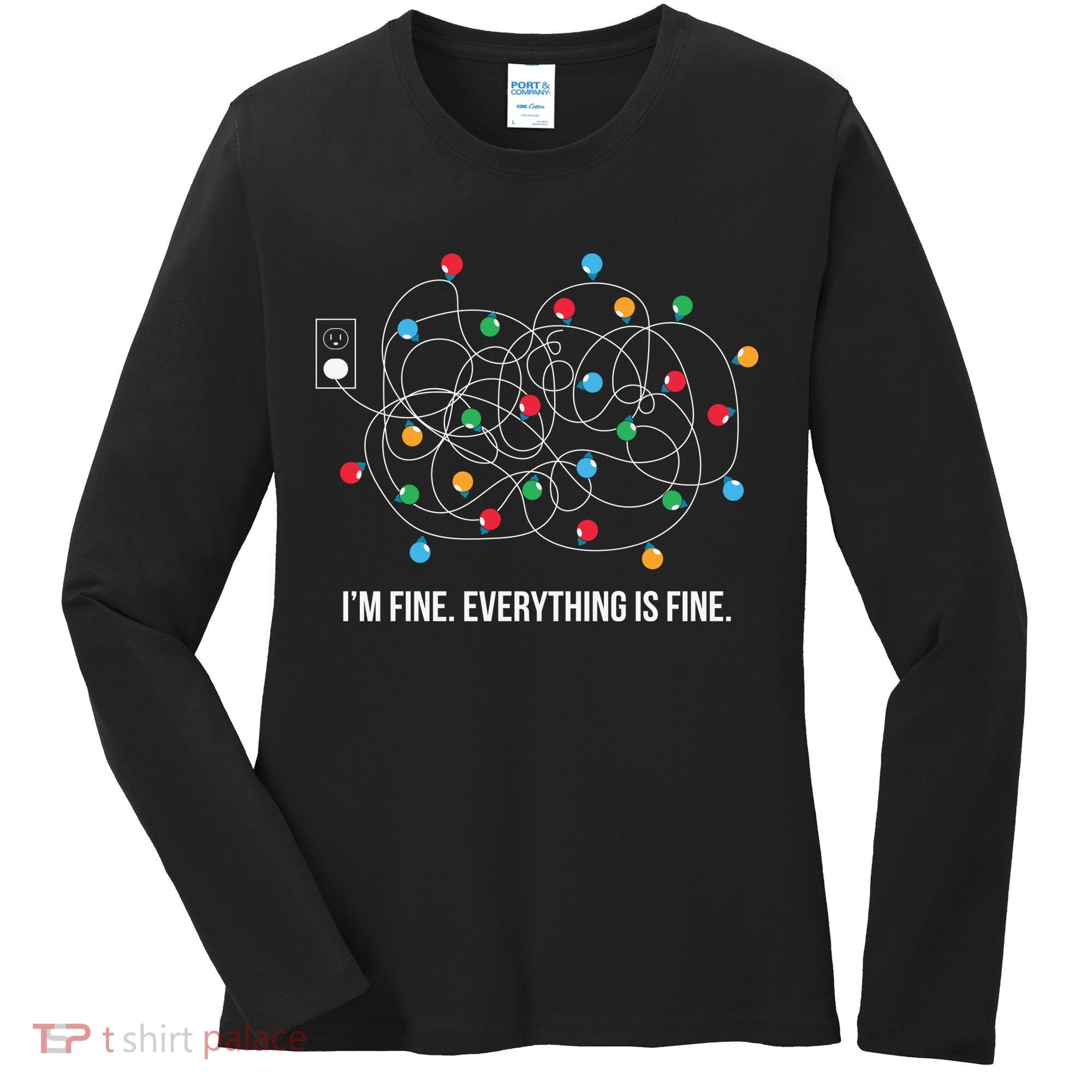 Christmas Lights Funny I'm Fine Everything Is Fine Funny Xmas Women's Long Sleeve Shirt