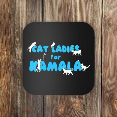 Cat Ladies For Kamala Coaster