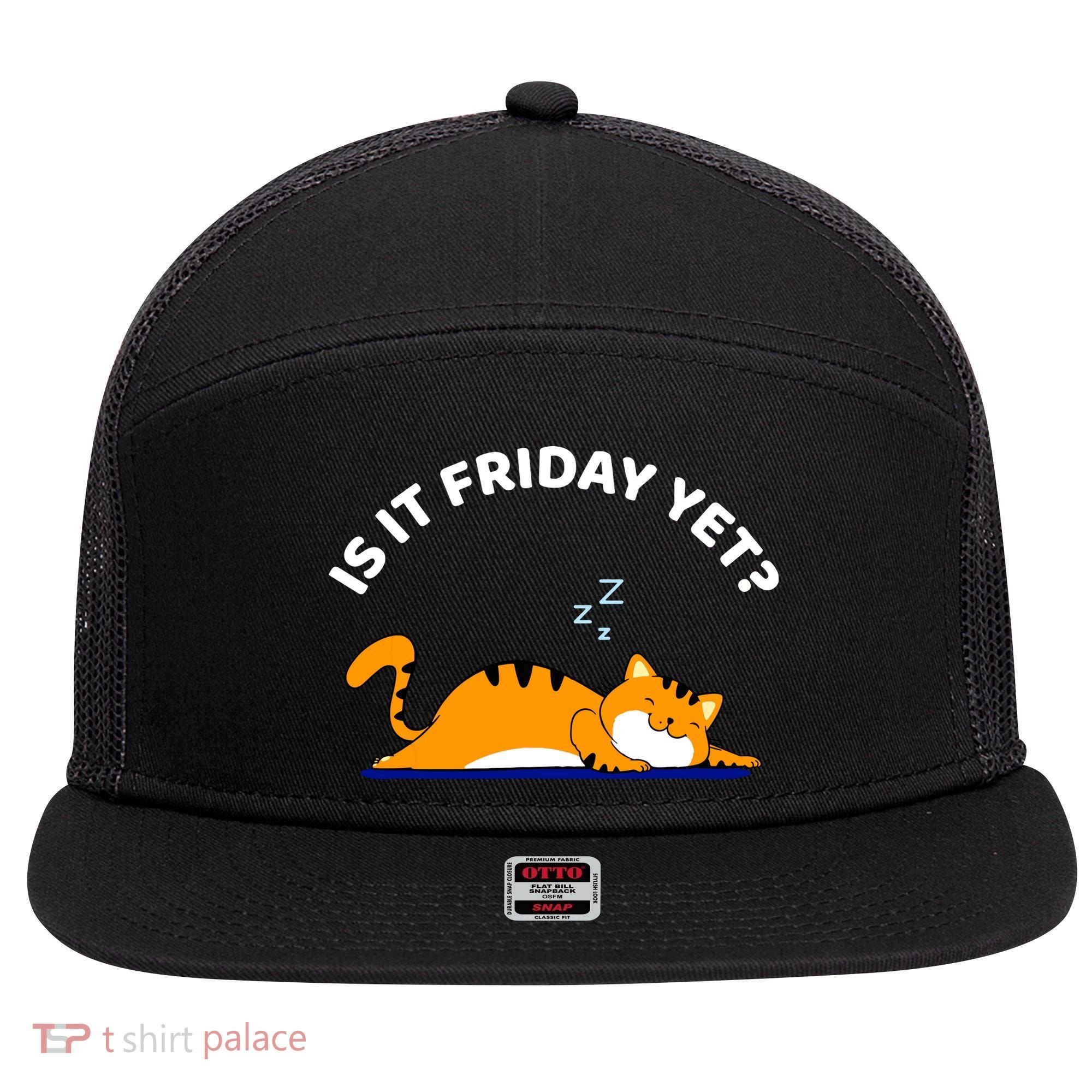Cat Lover Funny Sleepy Cat Is It Friday Yet Cat Nap 7 Panel Mesh Trucker Snapback Hat