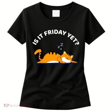 Cat Lover Funny Sleepy Cat Is It Friday Yet Cat Nap Women's T-Shirt