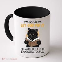 Cat Let God Fix It Because If I Fix It Im Going To Jail Coffee Mug thumb 0