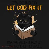 Cat Let God Fix It Because If I Fix It Im Going To Jail Women's Hoodie thumb 2